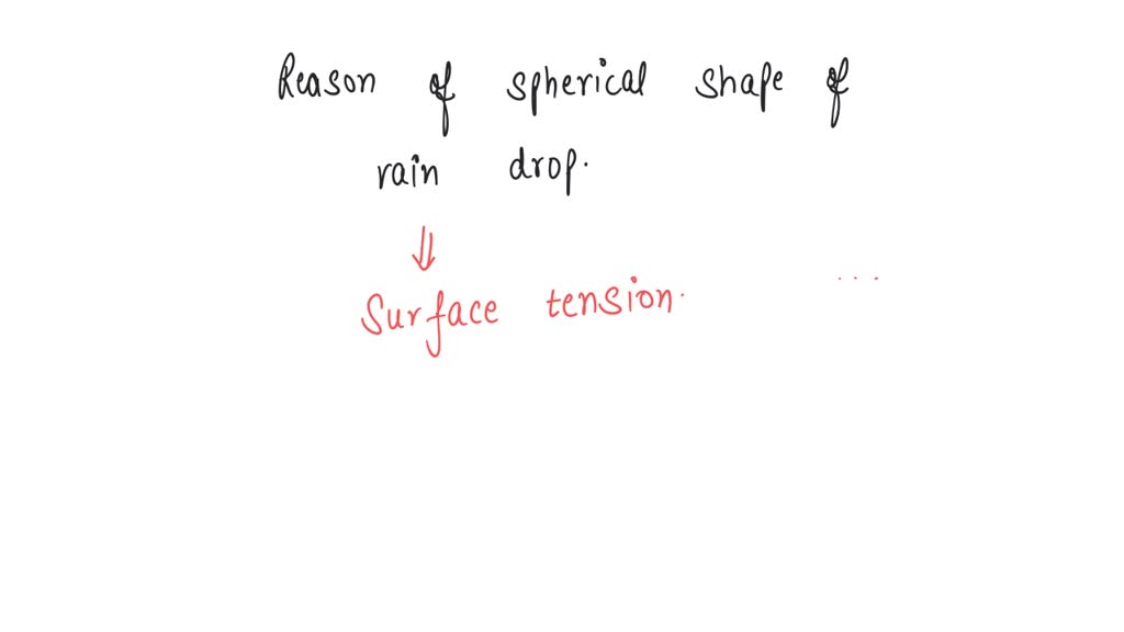 solved-the-spherical-shape-of-rain-drop-is-due-to-a-density-of-the