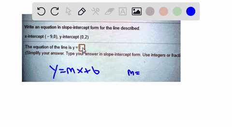 write-an-equation-in-slope-intercept-form-for-the-line-described-x-intercept-90-y-intercept-02-the-equation-of-the-line-is-y-simplify-your-answer-type-youhanswer-in-slope-intercept-form-use-46923