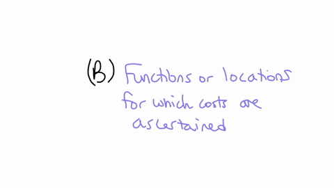which-of-the-following-describes-cost-centers-a-a-section-of-an-organization-for-which-budgets-are-prepared-and-control-exercised-b-functions-or-locations-for-which-costs-are-ascertained-c-amounts-of