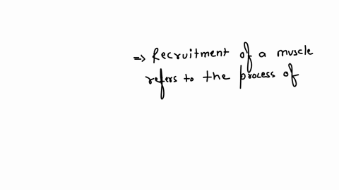 recruitment-of-a-muscle-is-adding-fuxators-to-the-joint-to-add-stability-adding-more-motor-units-to-complete-the-task-adding-oppositional-muscle-groups-to-balance-the-movement-all-of-these