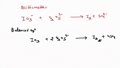 determine-the-balanced-redox-reaction-of-the-acidic-solution-hint-use-oxidation-numbers-for-io3-s2o52-i2-and-so42-to-balance-that-part-first-after-you-balance-the-electrons-in-those-four-the-58652