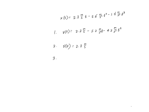 1a-particle-starts-at-the-origin-x-0-at-time-t-0-once-it-begins-moving-the-position-of-the-particle-as-a-function-of-time-is-given-by-xt-22-mls-t-26-ms2-t2-14-ms-t3-1-find-the-particles-velo-17938