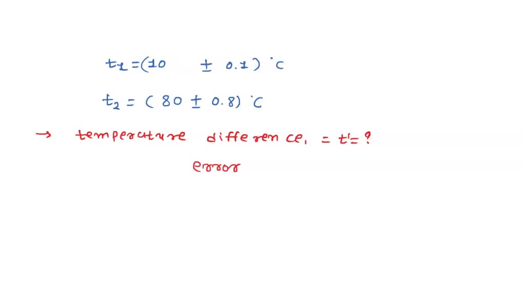 SOLVED the temperatures of two bodies measured by a thermometer are t1