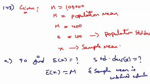 a-population-has-a-mean-of-400-and-a-standard-deviation-of-100-a-sample-of-size-100000-will-be-taken-and-the-sample-mean-x-will-be-used-to-estimate-the-population-mean-a-what-is-the-expected-26037
