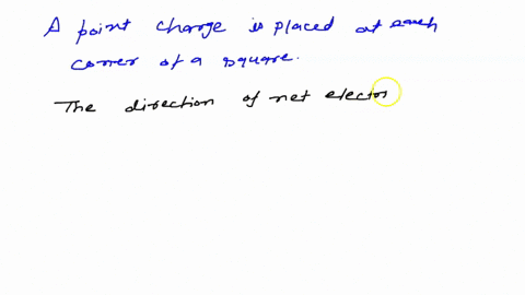 review-constants-point-charge-placed-each-corner-of-square-with-side-length-a-the-charges-all-have-the-same-magnitude-two-of-the-charges-are-positive-and-two-are-negative-_-shown-in-the-foll-88715