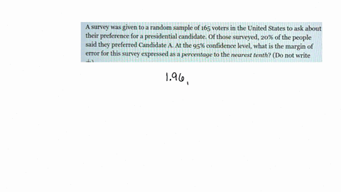 a-survey-was-given-to-a-random-sample-of-165-voters-in-the-united-states-to-ask-about-their-preference-for-a-presidential-candidate-of-those-surveyed-20-of-the-people-said-they-preferred-can-23132