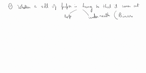 classify-each-of-the-following-variables-as-quantitative-categorical-or-binary-whether-a-roll-of-toilet-paper-is-hung-so-that-the-paper-comes-out-over-the-top-or-underneath-whether-or-not-an-35768
