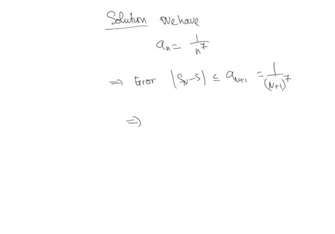approximate-the-value-of-the-series-to-within-an-error-of-at-most-10-1n1-n7-n1-according-to-equation-2-sn-s1-an1-what-is-the-smallest-value-of-n-that-approximates-s-to-within-an-error-of-at-84416