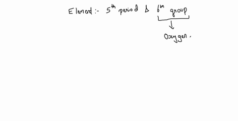 name-the-element-in-the-fifth-period-of-the-periodic-table-with-6-valence-electrons-32502