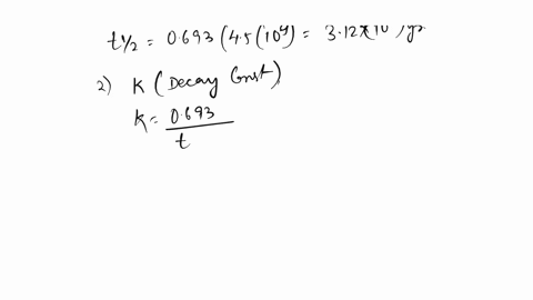 radio-active-decay-is-first-order-k-0693-t12-0693-45x-109-k-154-x-10-10-year-1-k2303-t-log-ao-a-ao-100-assume-a-313-1154-x-10-10-2303-t-log-100-v313-1154-x-10-10-2303-15-2303-t-103-x-10-10-2-35606