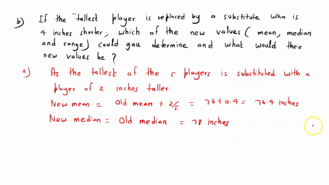 the-heights-of-five-starting-players-on-a-basketball-team-have-a-mean-of-76-inches-a-median-of-78-in-25253