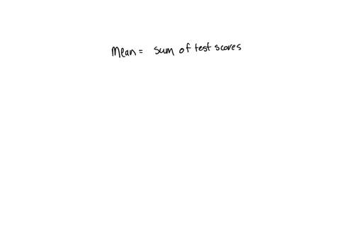 the-mean-scores-in-a-test-for-15-different-students-was-67-what-was-the-sum-of-all-the-test-scores-for-the-15-students