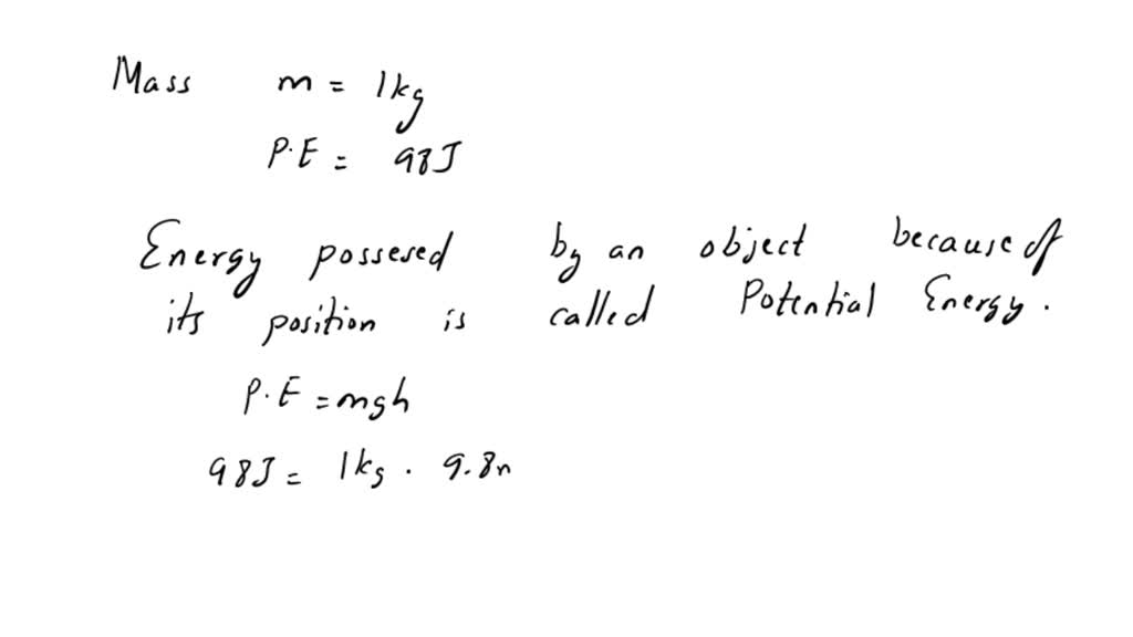 solved-a-man-of-1-kg-at-a-height-h-has-potential-energy-of-98-joules