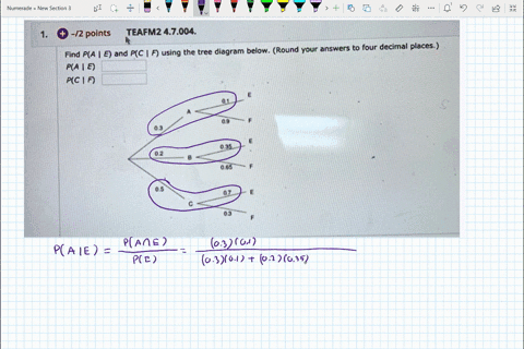2-points-teafmz-47004-find-pa-e-and-pc-f-using-the-tree-diagram-below-round-your-answers-to-four-decimal-places-pa-e-pc-5-58645