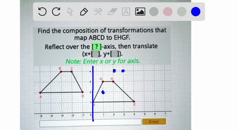find-the-composition-of-transformations-that-map-abcd-to-ehgf-reflect-over-the-axis-then-translate-x-y-j-note-enter-x-ory-for-axis-09188