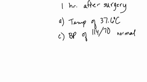 nurse-provides-postoperative-care-1-hour-after-a-patient-underwent-surgery-the-nurse-assesses-the-patient-and-recognizes-the-need-to-carefully-monitor-which-parameter-125-points-a-temperature-of-376-c