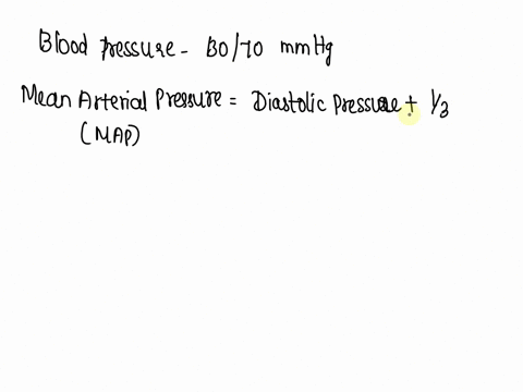 given-a-blood-pressure-of-13070-mm-hg-calculate-the-mean-arterial-pressure-map-78447