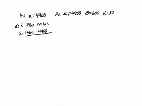 consider-the-following-hypotheses-h0-4900-ha-4900-the-population-is-normally-distributed-with-a-population-standard-deviation-of-600-compute-the-value-of-the-test-statistic-and-the-resulting-51724