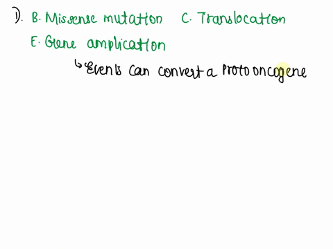 please-answer-all-questions-for-a-a-rate-no-explenation-needed-select-the-events-that-can-convert-a-proto-oncogene-into-an-oncogene-select-all-that-apply-viral-integration-near-the-proto-onc-00644