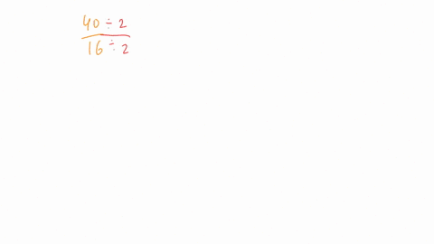what-is-the-simplest-form-of-the-ratio-40-16