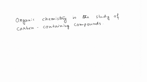 organic-chemistry-is-the-study-of-carbon-containing-compounds-a-true-b-false-19945