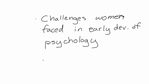 the-following-passage-is-taken-directly-from-feldman-2013-as-in-many-scientific-fields-social-prejudices-hindered-womens-participation-in-the-early-development-of-psychology-for-example-many-60283