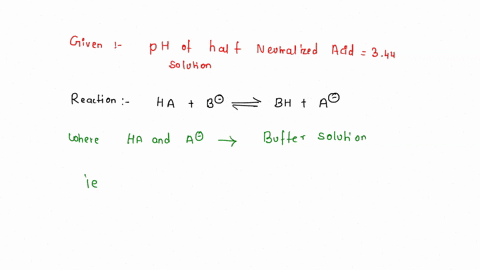 c-determination-of-the-dissociation-constant-of-a-weak-acid-ph-ofhalf-neutralized-acid-solution-ph-344-ht-in-half-neutralized-solution-363-x-10-ka-for-unknown-acid-363-x-0-unknown-number-5-98882