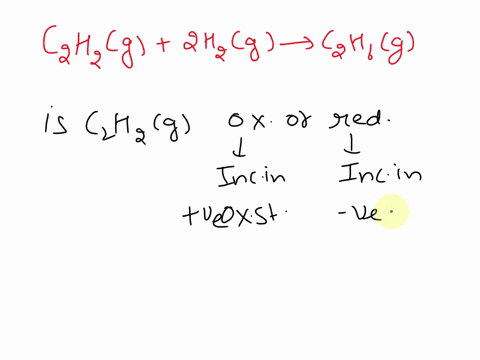 the-reaction-of-hydrogen-h-2-with-acetylene-c-2h-2-forms-ethane-c-2h-6-is-acetylene-oxidized-or-reduced-in-this-reaction-explain-your-choice-31208