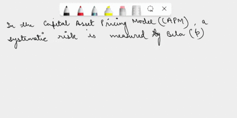 in-the-capital-asset-pricing-model-capm-a-measure-of-systematic-risk-is-captured-by-a-the-standard-deviation-of-returns-b-the-variance-of-returns-c-the-beta-d-the-alpha-38763