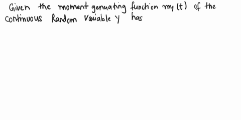 the-moment-generating-function-myt-of-the-continuous-random-variable-y-has-the-property-myt-e-my-t-for-all-t-what-is-ey-25921