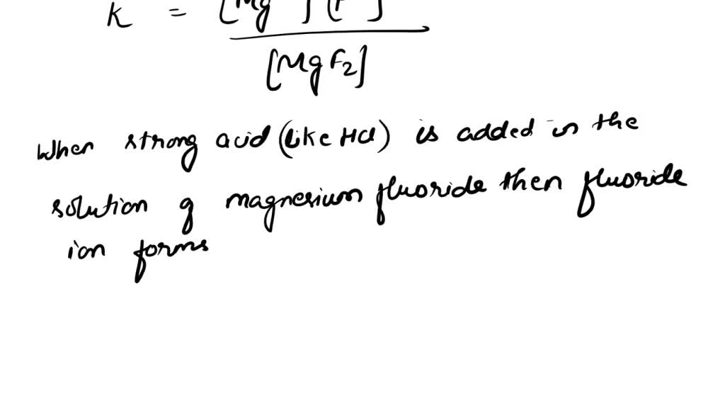 Solved Write A Balanced Net Ionic Equation To Show Why The Solubility Of Mgf2s Increases In 6980