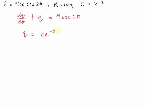 an-rc-circuit-has-an-emf-given-in-volts-by-400-cos2t-a-resistance-of-100-ohms-and-a-capacitance-of-102-farad-initially-there-is-no-charge-on-the-capacitor-so-at-qo-0-find-the-current-in-the-52609
