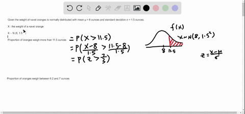 suppose-that-the-weight-of-navel-oranges-is-normally-distributed-with-mean-8-ounces-and-standard-deviation-15-ounces-we-can-write-x-n-8-15-answer-the-following-questions-what-proportion-of-o-04615