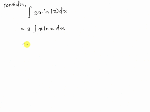 use-integration-by-parts-to-find-the-integral-j-3xinx-dx-0a-3-21-inx-4c-0-b-3-3-zx-inx-axc-0c-x-x-2-inx-7c-0-d-2x-inx-axtc-43184