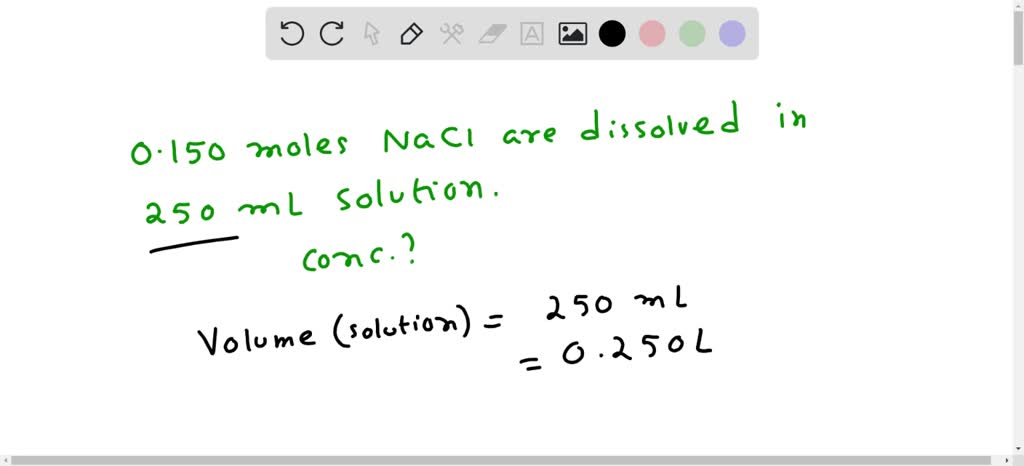 SOLVED: If 0.150 moles of NaCl are dissolved in a 250.0 mL solution ...