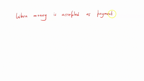 2-when-money-is-accepted-as-payment-for-a-good-or-service-it-is-being-used-as-a-a-medium-of-exchange-b-store-of-value-c-unit-of-account-d-mechanism-for-transforming-current-purchases-into-future-purch