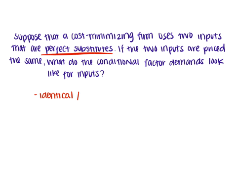 suppose-that-a-cost-minimizing-firm-uses-two-inputs-that-are-perfect-substitutes-if-the-two-inputs-2-11057