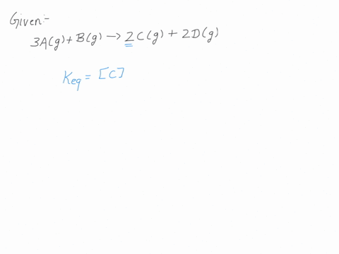 write-the-equilibrium-constant-expression-for-the-reaction-shown-in-terms-of-a-b-c-and-d-3agbg2cg2dg-note-that-kc-which-is-sometimes-symbolized-as-k-or-keq-denotes-that-the-equilibrium-const-46842