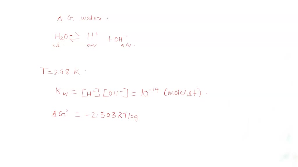 SOLVED Using your knowledge of the Kw of water at 298 K, calculate the