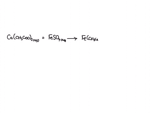 reaction-occur-when-aqueous-solutions-of-calcium-acetate-and-ironii-sulfate-are-combined-does-oyes-if-a-reaction-does-occur-write-the-net-ionic-equation-nlcs-delermine-the-solubility-of-comp-12488