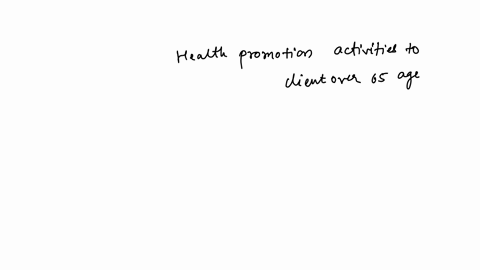 the-nurse-in-a-community-based-setting-is-teaching-clients-over-65-years-of-age-about-health-promotion-activities-which-of-the-following-information-should-the-nurse-include-1-purchase-all-of-your-p-2