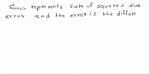 1-what-is-the-difference-between-s2within-and-s2between-a-s2within-is-not-affected-by-whether-or-not-the-null-hypothesis-is-true-b-s2between-is-not-affected-by-whether-or-not-the-null-hypoth-11948