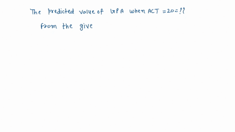 it-is-believed-that-gpa-grade-point-average-based-on-four-point-scale-should-have-positive-linear-relationship-with-act-scores-given-below-is-the-excel-output-for-predicting-gpa-using-act-sc-26444