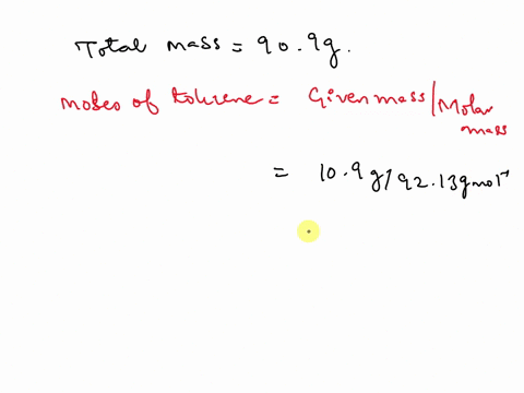 a-solution-is-made-using-109-g-of-toluene-mm-9213-glmol-and-800-g-of-benzene-mm-7811-glmol-what-is-the-mole-fraction-of-the-toluene-in-the-solution-13191