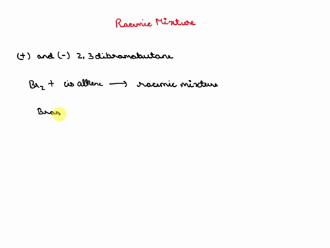 which-of-the-following-is-the-best-method-to-make-racemic-mixture-of-and-23-dibromobutane-photochemical-bromination-of-2-bromobutane-addition-of-hbr-to-racemic-bromo-butene-addition-of-br-2-47124