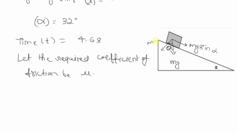 1-a-3kg-mass-is-allowed-to-slide-down-a-5om-ramp-a-329-if-it-takes-465-to-go-from-rest-to-slide-down-the-ramp-find-the-coefficient-of-friction-p-hint-find-the-acceleration-first-2-an-object-17603