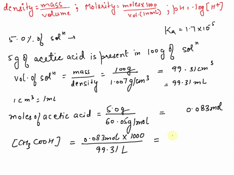white-vinegar-is-a-50-by-mass-solution-of-acetic-acid-in-water-if-the-density-of-white-vinegar-is-1007-gcm3-what-is-the-ph-34518