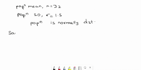 a-random-sample-is-drawn-from-normally-distributed-population-with-mean-32-and-standard-deviation-0-15-you-may-find-it-useful-to-reference-the-table-are-the-sampling-distribution-of-the-samp-36004