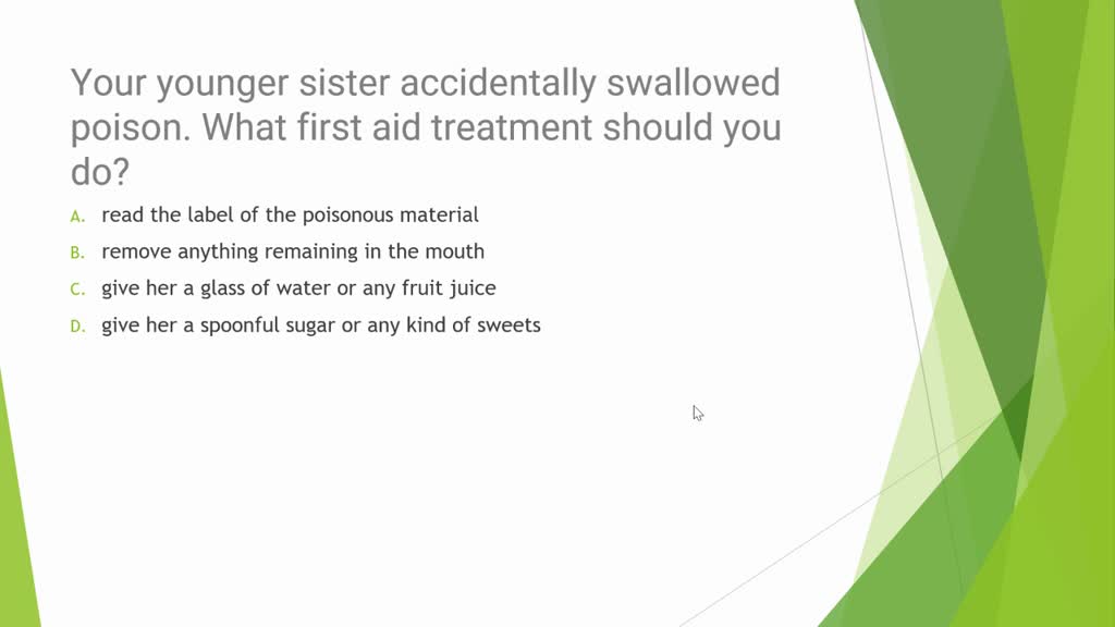 SOLVED: Your Younger Sister Accidentally Swallowed Poison. What First ...