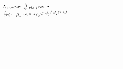 1-it-was-mentioned-in-the-chapter-that-a-cubic-regression-spline-with-one-knot-at-can-be-obtained-using-a-basis-of-the-form-x-x2-x3-x-3-where-x-3-x-3-if-x-and-equals-0-otherwise-we-will-now-56206